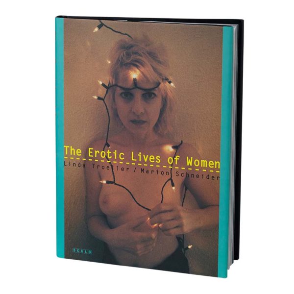 The Erotic Lives of Woman, Linda Troeller & Marion Schneider